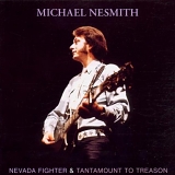Michael Nesmith - Nevada Fighter and Tantamount To Treason