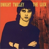 Dwight Twilley - The Luck