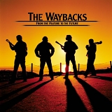 The Waybacks - From the Pasture to the Future