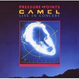 Camel - Camel Live in Concert - Pressure Points