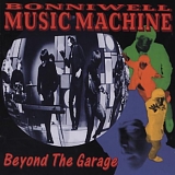 The Bonniwell Music Machine - Beyond the Garage