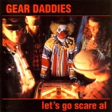 Gear Daddies - Let's Go Scare Al