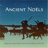 Maggie Sansone & Ensemble Galilei - Ancient Noels