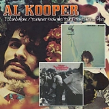 Al Kooper - I Stand Alone / You Never Know Who Your Friends Are...Plus