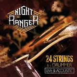 Night Ranger - 24 Strings & A Drummer - Live & Acoustic