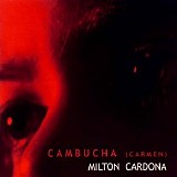 Milton Cardona - Cambucha
