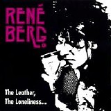 Rene Berg - The Leather, The Loneliness... And Your Dark Eyes