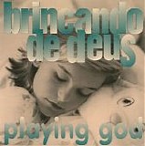 Brincando De Deus - Playing God