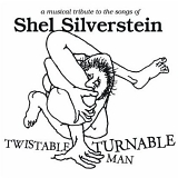 Various artists - Twistable, Turnable Man: A Musical Tribute to the Songs of Shel Silverstein
