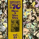Various Artists - Super Hits of the '70s: Have a Nice Day, Vol. 21