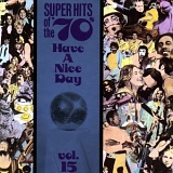 Various Artists - Super Hits of the '70s: Have a Nice Day, Vol. 15