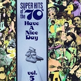 Various Artists - Super Hits of the '70s: Have a Nice Day, Vol. 5