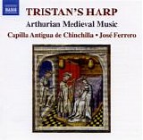 JosÃ© Ferrero & Capilla Antigua de Chinchilla - Tristan's Harp - Arthurian medieval music