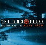 Mark Snow - The Snow Files - The film music of Mark Snow