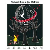 Michael Bisio & Joe McPhee - Zebulon