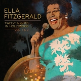 Ella Fitzgerald - Twelve Nights in Hollywood