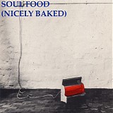 Various Artists - Soul Food (Nicely Baked)