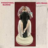 Various Artists - Phonasthenial Relations (With Feeling)