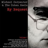 Carpenter, Michael & The Cuban Heels - By Request Volume 1