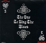 MotÃ¶rhead - The One To Sing The Blues (Single)