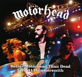 Motorhead - Better Motorhead Than Dead - Live At Hammersmith