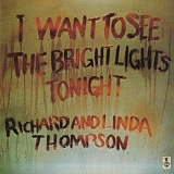 Richard & Linda Thompson - I Want To See The Bright Lights Tonight