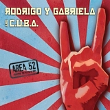 Rodrigo Y Gabriela and C.U.B.A - Area 52
