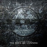 Outside Agency - The Dogs Are Listening