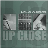 Carpenter, Michael - Up Close