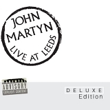 John Martyn - Live At Leeds (Deluxe Edition)