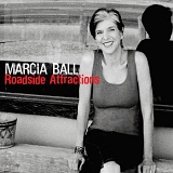 Ball, Marcia (Marcia Ball) - Roadside Attractions