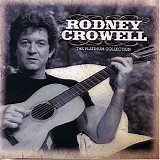 Rodney Crowell - The Platinum Collection