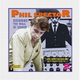 Various artists - Phil Spector:  Designing The Wall Of Sound