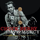 Chuck Berry - Have Mercy: His Complete Chess Recordings 1969-1974