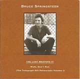 Bruce Springsteen - The Lost Masters11 XI - Walk, Don't Run (The Telegraph Hill Rehearsals Volume I)