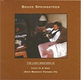 Bruce Springsteen - The Lost Masters09 IX - Love is a Gun (Solo Masters Volume III)