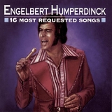 Englebert Humperdinck - 16 Most Requested Songs