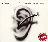 Slade - Til Deaf Do Us Part (Remaster 2007)