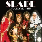 Slade - Young Vic Theatre, London