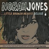 Norah Jones - ...Little Broken Hearts Deluxe
