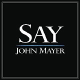 John Mayer - Say - Single
