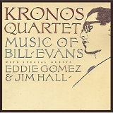 Kronos Quartet - Music of Bill Evans