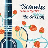 Strawbs - Live At The BBC - Vol One In Session