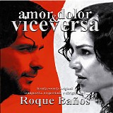 Roque BaÃ±os - Amor, Dolor y Viceversa