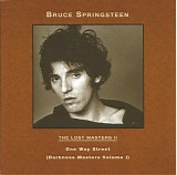 Bruce Springsteen - The Lost Masters02 II - One Way Street (Darkness Masters Volume I)
