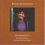 Bruce Springsteen - The Lost Masters04 IV - Big Expendables (Songs That Got Away)