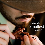 Akira Wing - World's Smallest Violin - The Music of Akira Wing