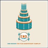 Various artists - End Sounds Ten Year Anniversary Sampler