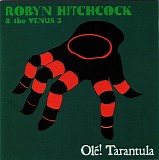 Robyn Hitchcock & The Venus 3 - OlÃ©! Tarantula