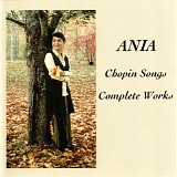 Ania Albertsson - Chopin Songs - Complete Works